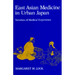 East Asian Medicine in Urban Japan: Varieties of Medical Experience Volume 3