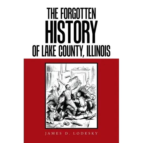 The Forgotten History of Lake County, Illinois