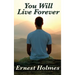 You Will Live Forever