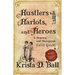 Hustlers, Harlots, and Heroes