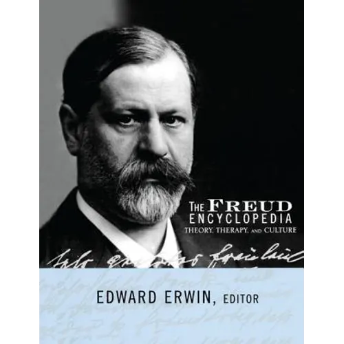 The Freud Encyclopedia: Theory, Therapy, and Culture