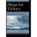Ships for Victory: A History of Shipbuilding Under the U.S. Maritime Commission in World War II