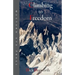 Climbing to Freedom: Climbs, Climbers & the Climbing Life