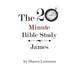 The 20 Minute Bible Study: James
