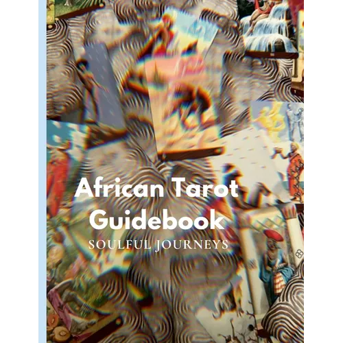 The African Tarot Guidebook: African Deities, History, and More!