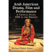 Arab American Drama, Film and Performance: A Critical Study, 1908 to the Present