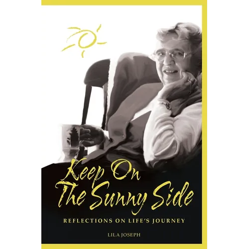 Keep On The Sunny Side: Reflections On Life's Journey