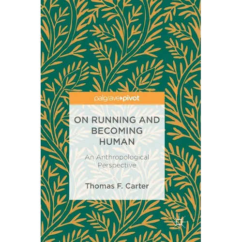 On Running and Becoming Human: An Anthropological Perspective