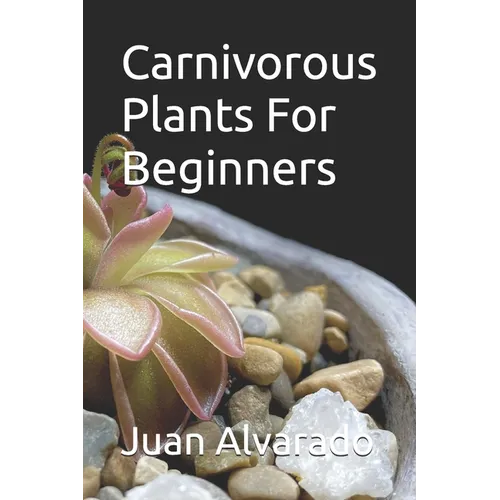 Carnivorous Plants For Beginners