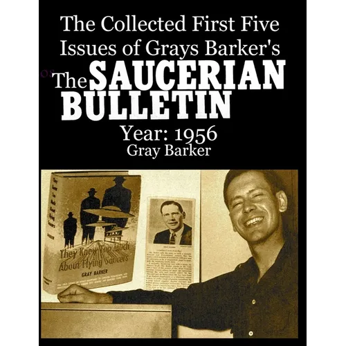 The Collected First Five Issues of Grays Barker's The Saucerian Bulletin.Year: 1956