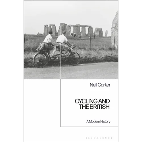 Cycling and the British: A Modern History