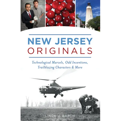 New Jersey Originals: Technological Marvels, Odd Inventions, Trailblazing Characters and More