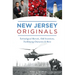 New Jersey Originals: Technological Marvels, Odd Inventions, Trailblazing Characters and More