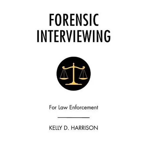 Forensic Interviewing: For Law Enforcement