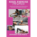 Kegel Exercise for Women: Restore Pelvic Floor Strength, Urinary Continence, Maintain Overall Pelvic Health and Improve Sexual Function