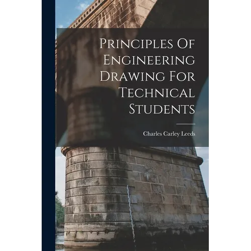 Principles Of Engineering Drawing For Technical Students