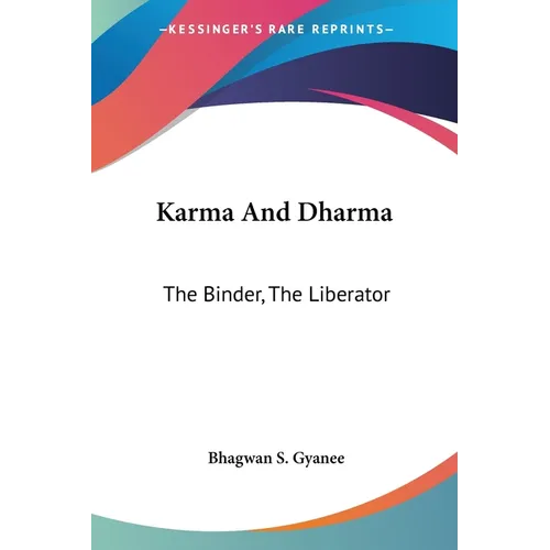 Karma And Dharma: The Binder, The Liberator