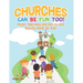 Churches Can Be Fun Too! Mazes, Matching and Dot to Dot Activity Book for Kids