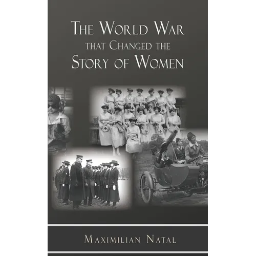 The World War That Changed the Story of Women