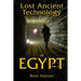 Lost Ancient Technology of Egypt Volume 2