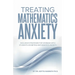 Treating Mathematics Anxiety: Inclusive Strategies for Working With Students Exhibiting Mathematics Anxiety