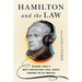 Hamilton and the Law: Reading Today's Most Contentious Legal Issues Through the Hit Musical