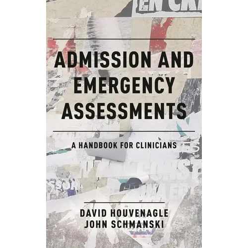 Admission and Emergency Assessments: A Handbook for Clinicians