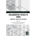 Collaborative Spaces at Work: Innovation, Creativity and Relations