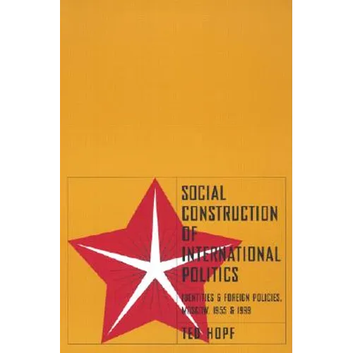 Social Construction of Foreign Policy: Identities and Foreign Policies, Moscow, 1955 and 1999