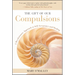 The Gift of Our Compulsions: A Revolutionary Approach to Self-Acceptance and Healing
