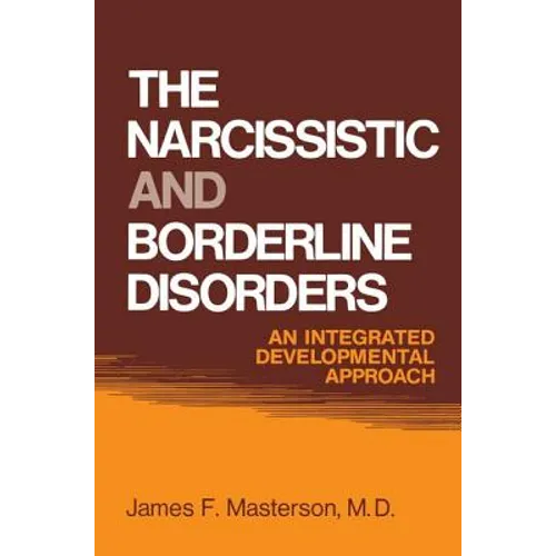 The Narcissistic and Borderline Disorders: An Integrated Developmental Approach