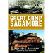 Great Camp Sagamore: The Vanderbilts' Adirondack Retreat