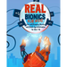 Real Bionics For Kids: Fun and Engaging Bionics and Bionic Age Information for Kids Ages 7-16