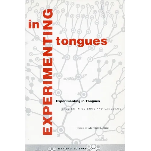 Experimenting in Tongues: Studies in Science and Language