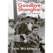Goodbye Shanghai: A Memoir