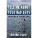 Tell Me about Your Bad Guys: Fathering in Anxious Times