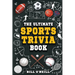 The Ultimate Sports Trivia Book: A Collection of Fascinating Stories, Amazing Trivia Quizzes and Fun Facts for Sports Lovers!