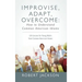 Improvise, Adapt, Overcome: How to Understand Common American Idioms: Life Lessons for Young Adults from Common American Idioms