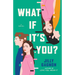 What If It's You?