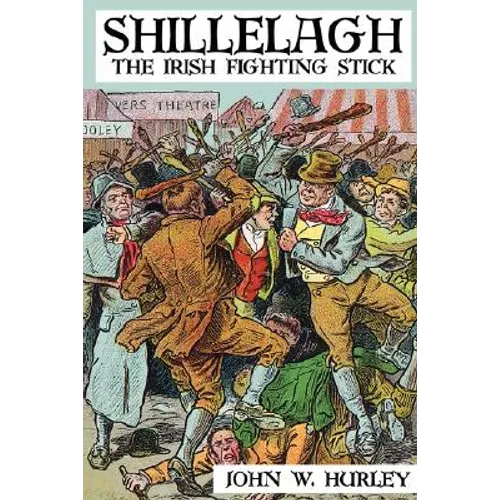 Shillelagh: The Irish Fighting Stick