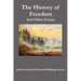 The History of Freedom. and Other Essays