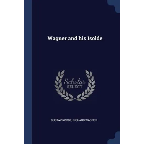 Wagner and his Isolde