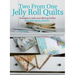 Two from One Jelly Roll Quilts