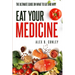 Eat Your Medicine: The Ultimate Guide On What To Eat And Why