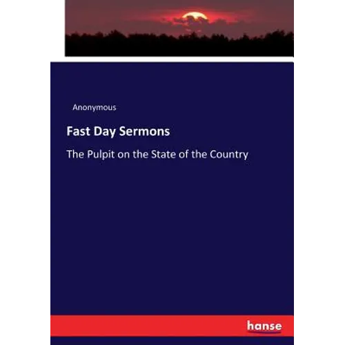Fast Day Sermons: The Pulpit on the State of the Country