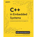 C++ in Embedded Systems: A practical transition from C to modern C++