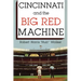 Cincinnati and the Big Red Machine