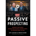 Passive Prospecting: Dominate Your Market without Cold Calling, Chasing Clients, or Spending Money on Ads