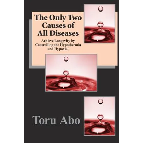 The Only Two Causes of All Diseases