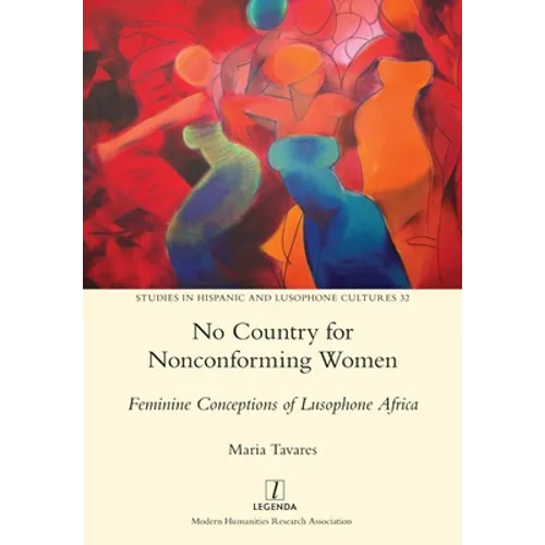 No Country for Nonconforming Women: Feminine Conceptions of Lusophone Africa